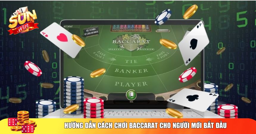 Hướng dẫn cách chơi Baccarat cho người mới bắt đầu