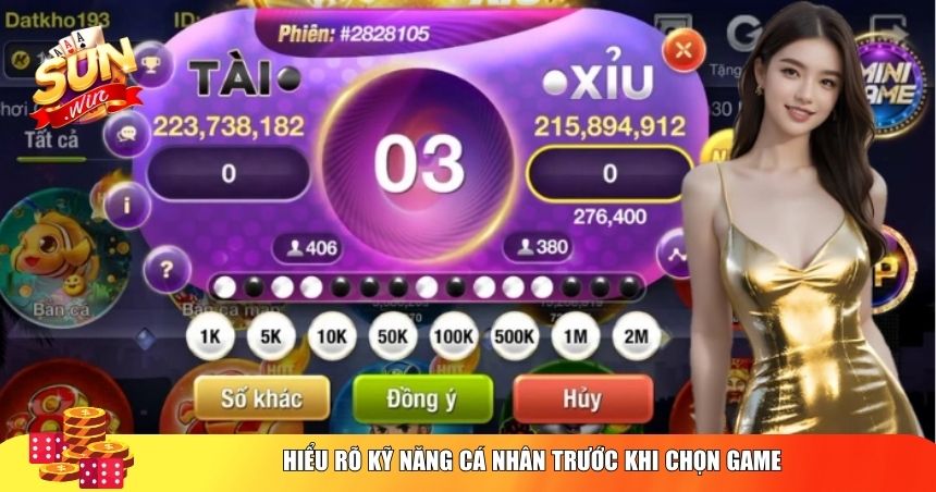 Để chọn game phù hợp với kỹ năng tại Sunwin, người chơi cần nhìn lại bản thân