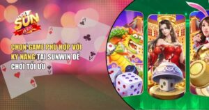 Chọn game phù hợp với kỹ năng