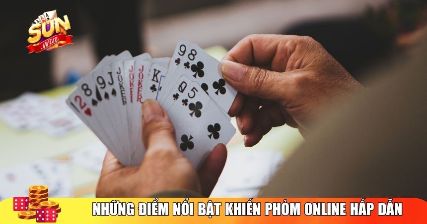 Những điểm nổi bật khiến Phỏm online hấp dẫn