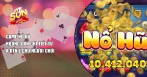 Game Nổ Hũ Online – Cách Chơi, Chiến Thuật Và Top Tựa Game Nên Thử