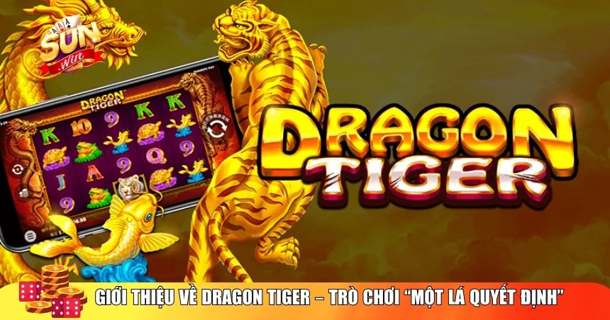 Giới thiệu về Dragon Tiger – Trò chơi “một lá quyết định”