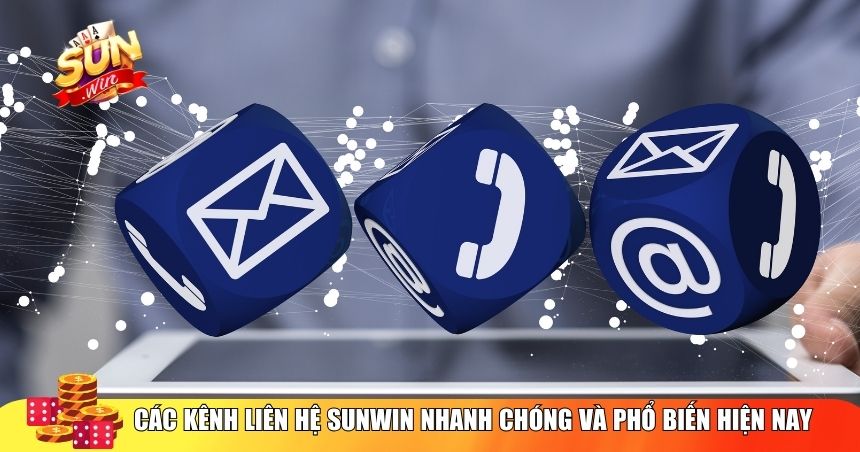 Các kênh liên hệ Sunwin nhanh chóng và phổ biến hiện nay