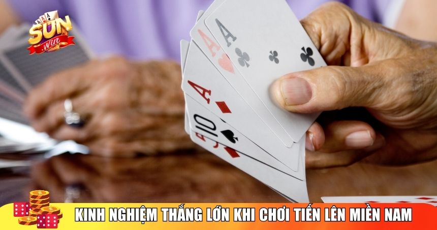 Kinh nghiệm thắng lớn khi chơi game Tiến Lên Miền Nam