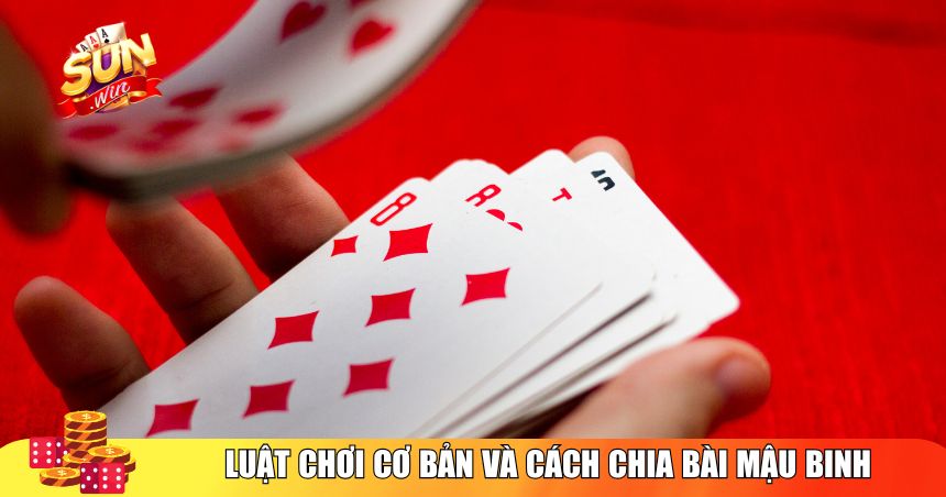 Luật chơi cơ bản và cách chia bài Mậu Binh