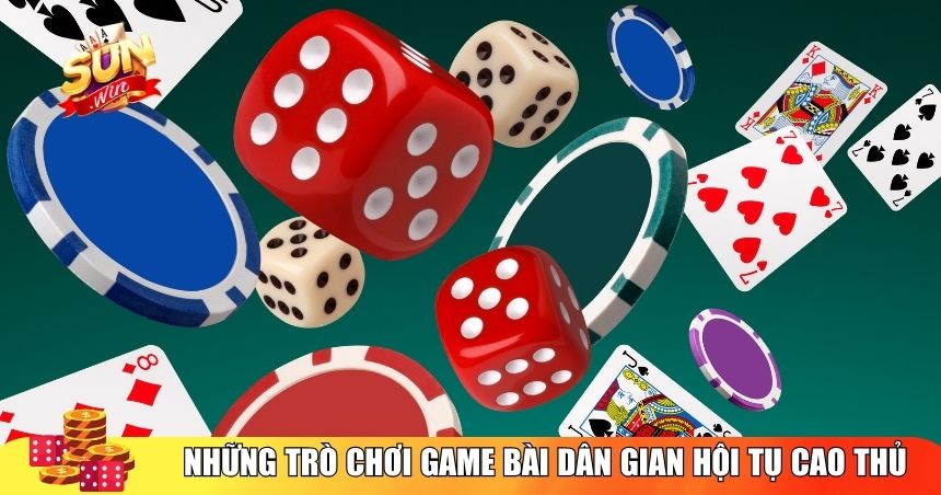 Những trò chơi game bài dân gian Sunwin hội tụ cao thủ
