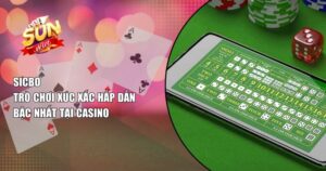 Sicbo – Trò Chơi Xúc Xắc Hấp Dẫn Bậc Nhất Tại Casino